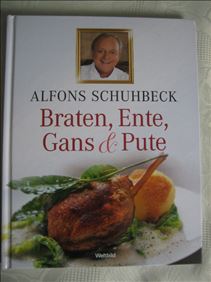 Abbildung: großes Buch Alfons Schuhbeck - Braten,Ente, Gans und Pute